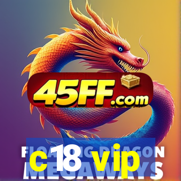 c18 vip